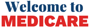 Welcome to Medicare